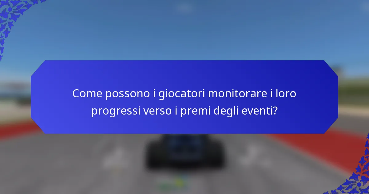 Come possono i giocatori monitorare i loro progressi verso i premi degli eventi?