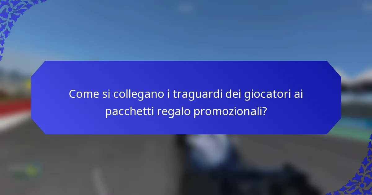 Come si collegano i traguardi dei giocatori ai pacchetti regalo promozionali?