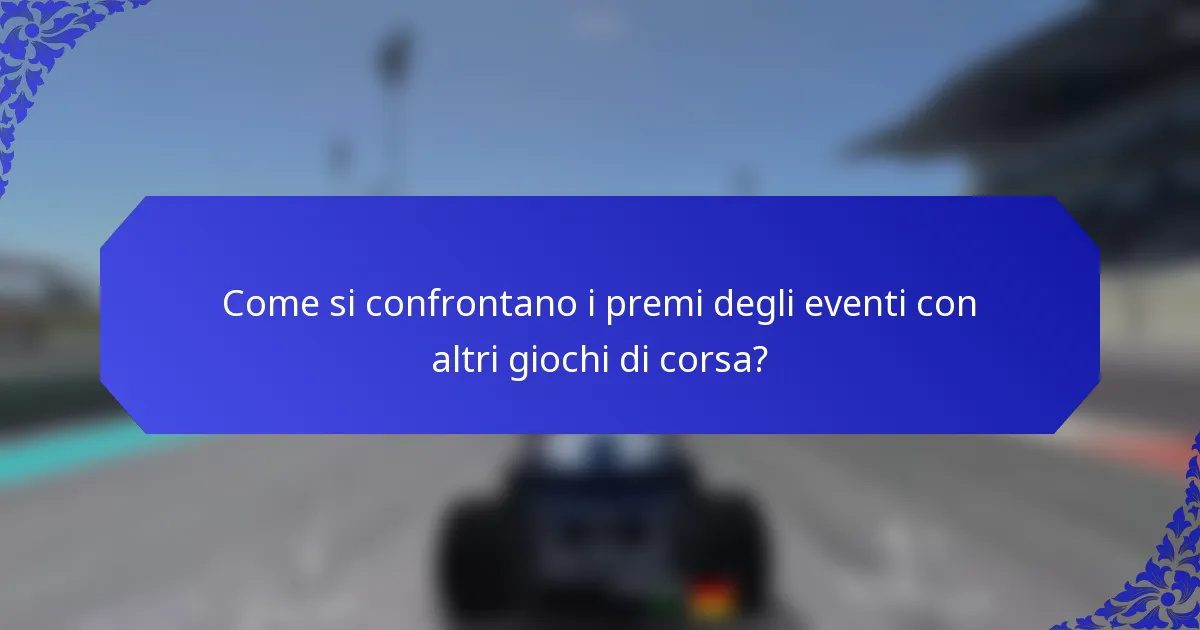 Come si confrontano i premi degli eventi con altri giochi di corsa?