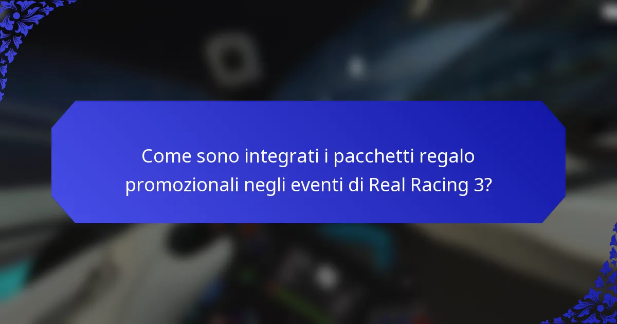 Come sono integrati i pacchetti regalo promozionali negli eventi di Real Racing 3?
