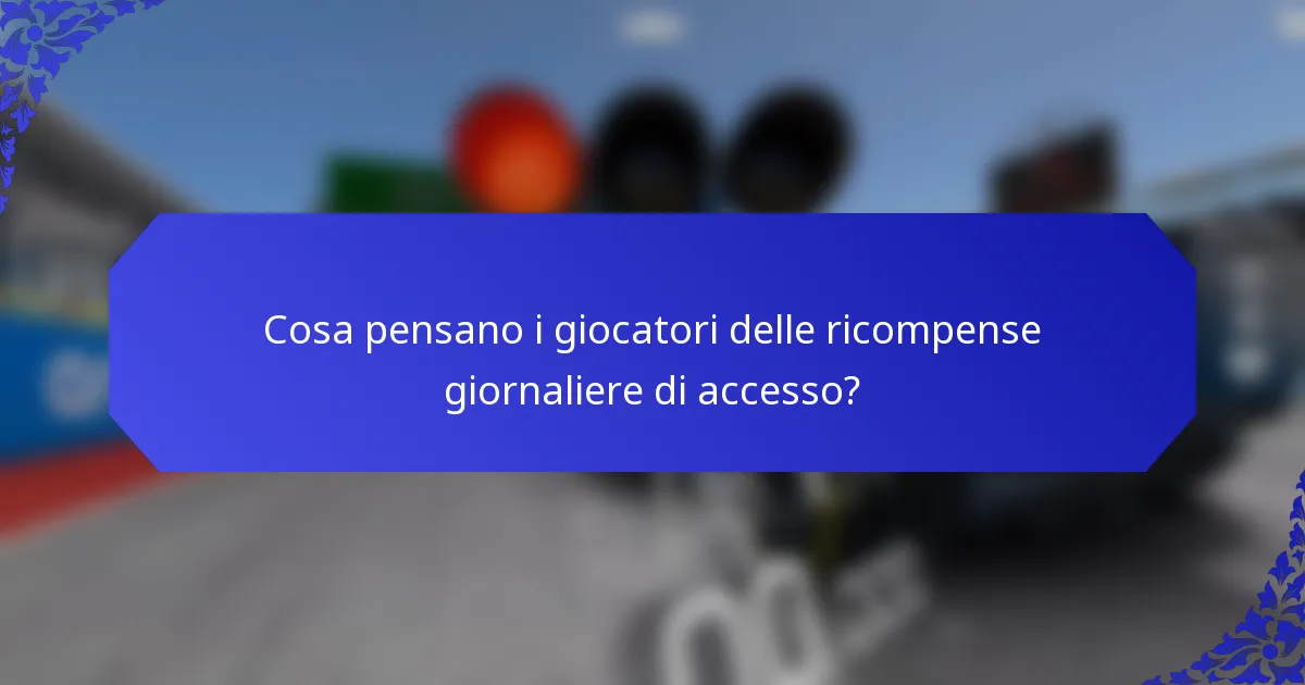 Cosa pensano i giocatori delle ricompense giornaliere di accesso?