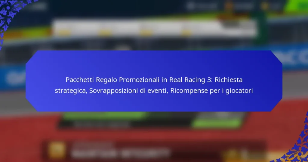 Pacchetti Regalo Promozionali in Real Racing 3: Richiesta strategica, Sovrapposizioni di eventi, Ricompense per i giocatori