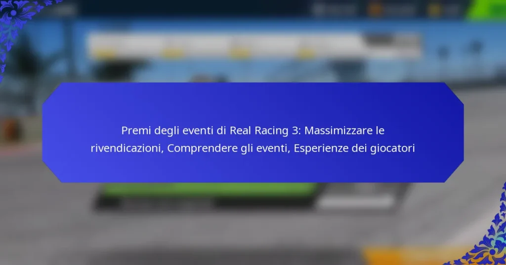 Premi degli eventi di Real Racing 3: Massimizzare le rivendicazioni, Comprendere gli eventi, Esperienze dei giocatori