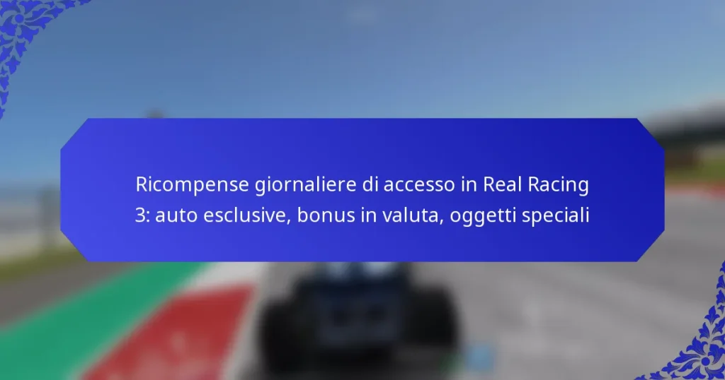 Ricompense giornaliere di accesso in Real Racing 3: auto esclusive, bonus in valuta, oggetti speciali