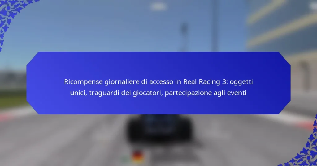 Ricompense giornaliere di accesso in Real Racing 3: oggetti unici, traguardi dei giocatori, partecipazione agli eventi
