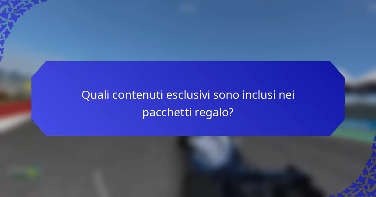 Quali contenuti esclusivi sono inclusi nei pacchetti regalo?