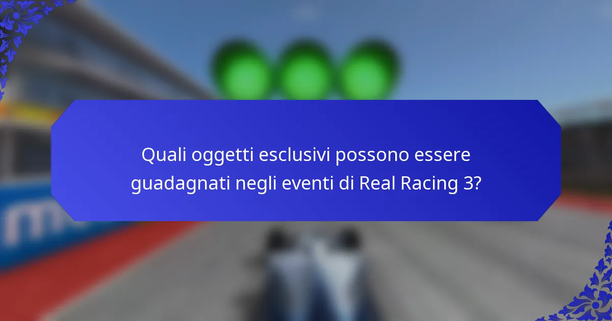 Quali oggetti esclusivi possono essere guadagnati negli eventi di Real Racing 3?