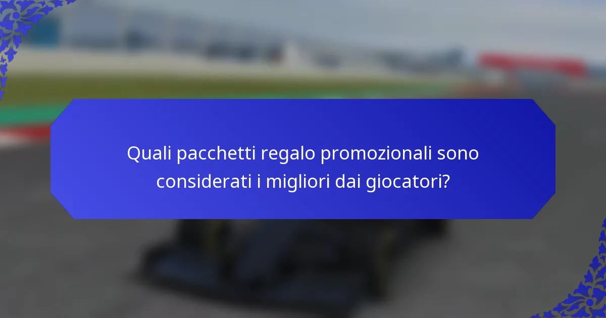 Quali pacchetti regalo promozionali sono considerati i migliori dai giocatori?