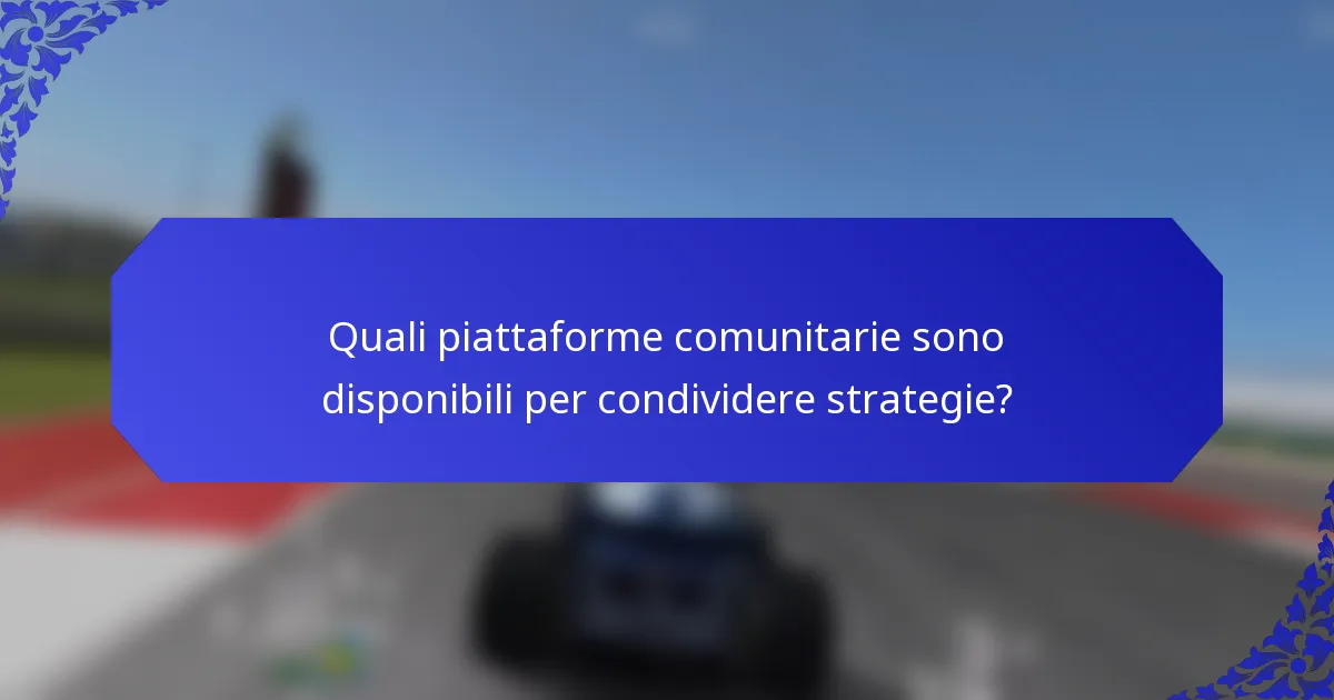 Quali piattaforme comunitarie sono disponibili per condividere strategie?