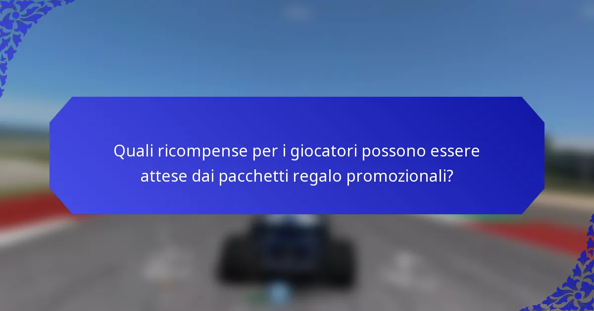 Quali ricompense per i giocatori possono essere attese dai pacchetti regalo promozionali?