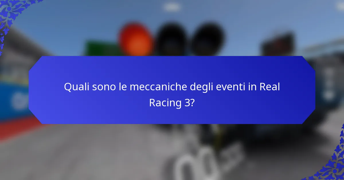 Quali sono le meccaniche degli eventi in Real Racing 3?